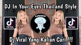 DJ IN YOUR EYES X TUM KETUMBA THAILAND STYLE VIRAL TIK TOK TERBARU 2024 YANG KALIAN CARI !