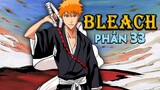 Tóm Tắt Anime: Bleach Sứ Mệnh Tử Thần ( Phần 33 ) Mọt Senpai Anime