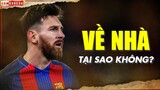 LIONEL MESSI TÁI NGỘ BARCELONA: TẠI SAO KHÔNG?