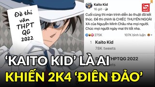 Kaito Kid là ai mà nhiều năm liền 'dự đoán' đúng đề Văn?