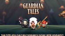 Akhirnya Usaha Keras Tuan Putri Membuahkan Hasil! |Guardian Tales Part 43
