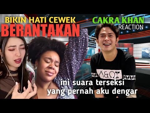 BERANTAKAN ‼️ INI SUARA TERSEKSI YANG PERNAH AKU DENGAR || CAKRA KHAN REACTION