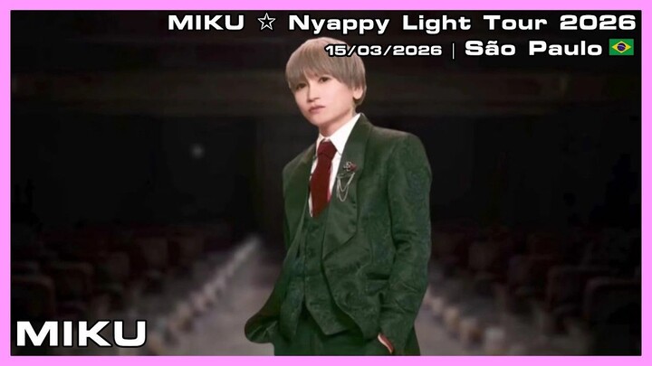 MIKU - MIKU ✫ Nyappy Light Tour 2026 - 15/03/2026