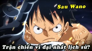 Tác giả Oda tiết lộ kết thúc Wano sẽ là trận chiến vĩ đại nhất lịch sử , One Piece chap 1000 có gì ?