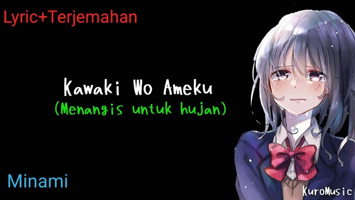 Kawaki Wo Ameku (Menangis Untuk Hujan) Minami [Lyric+Terjemahan] | Opening Domestic No Kanojo |