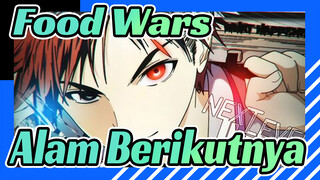 Food Wars!|[AMV]Alam Berikutnya