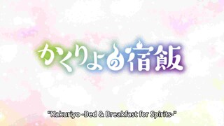 Bed and Breakfast for Spirits; Episode 15,,Kakuriyo no Yadomeshi