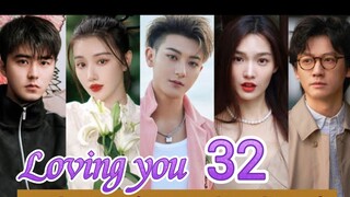 EP.32 LOVING YOU ENG-SUB