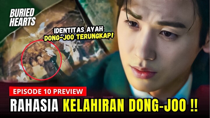 Buried Hearts Episode 10 Preview | Identitas Ayah Dong-ju Terungkap⁉️Park Hyung-Sik x Hong Hwa-Yeona