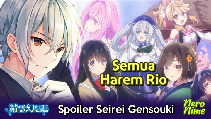 Semua Harem Rio | Spoiler Seirei Gensouki