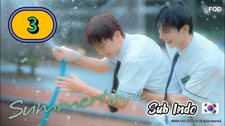 [UNCUT] SUMMERTIME | EPISODE 3 SUB INDO