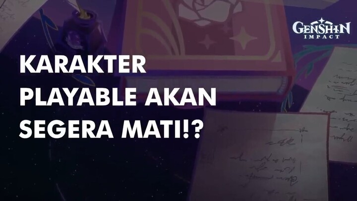 KARAKTER PLAYABLE AKAN SEGERA MATI!_ _ GENSHIN LORE