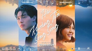 HAI KHOẢNG TRỜI SONG SONG trailer - KC: 28.06.2024