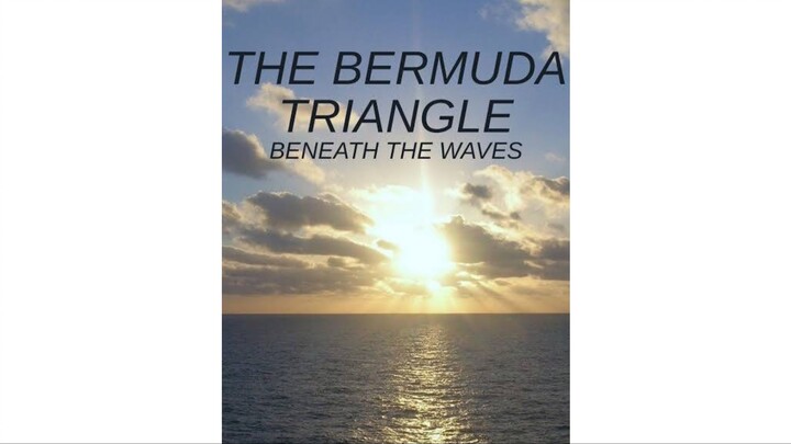 The Bermuda Triangle꞉ Beneath the Waves