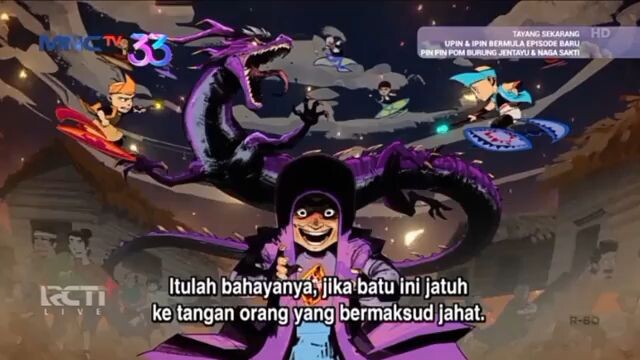 upin Ipin : pin pim pom (naga sakti dan burung jentayu?)