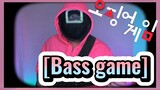 [Bass game]