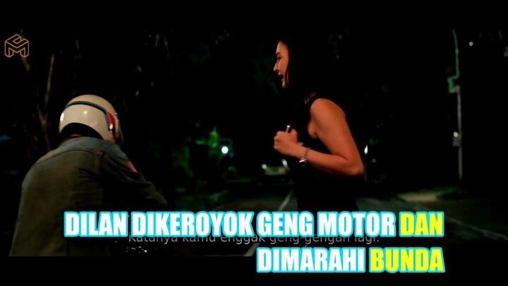 Dilan Dikeroyok Geng Motor dan Dimarahi Bunda