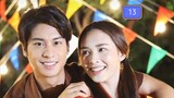 RUK TUAM TOONG (MY LOVE IN THE COUNTRYSIDE) EP.13 THAI DRAMA NAMFAH AND AUGUST