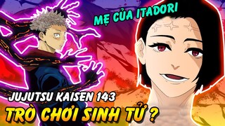 [Jujutsu Kaisen 143] Mẹ Của Itadori Được Tiết Lộ | Trò Chơi Sinh Tử Bắt Đầu