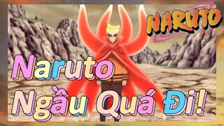 Naruto Ngầu Quá Đi!