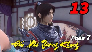 Đấu Phá Thương Khung Phần 7 Tập 13 Thuyết Minh | Dung Hợp Thánh Diễm