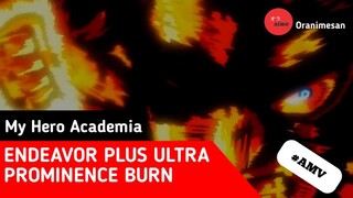 ENDEAVOR PLUS ULTRA PROMINENCE BURN [AMV]