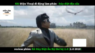 REVIEW PHIM : Kẻ hủy diệt Ấn Độ 2.0 (p1) #rvphimhanhdong