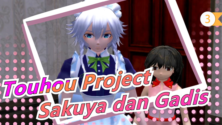 Touhou Project|Sakuya dan Gadis EP- 2 [Festival Anak Touhou NICO ke-9]_3