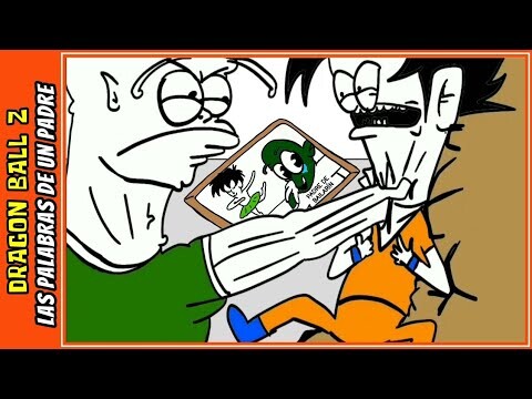 Dragon Ball Z: Las palabras de un Padre (Animación Fumada)