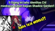 5 Orang di luar SHADOW GARDEN yang mengetahui identitas Cid sebagai Shadow!!