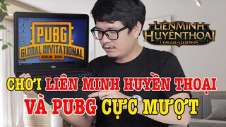 Laptop GIÁ TỐT chơi liên minh huyền thoại và PUBG CỰC MƯỢT