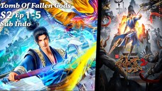 Tomb Of Fallen Gods S2 Eps 1-5 Sub Indo