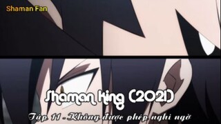 Shaman King (2021) Tập 11 - Không được phép nghi ngờ