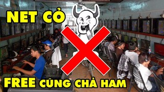 Tâm sự game thủ: "Net Cỏ giờ cho FREE giờ chơi tôi cũng chả ham, toàn là trẻ trâu"