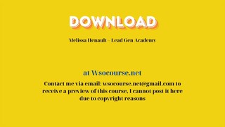 Melissa Henault – Lead Gen Academy – Free Download Courses