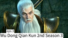 Wu Dong Qian Kun 2nd Season 3. eps.9