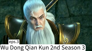 Wu Dong Qian Kun 2nd Season 3. eps.9