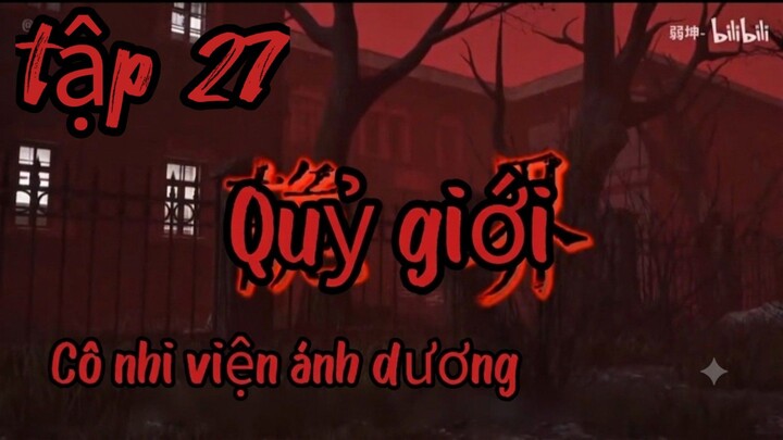 Quỷ giới || tập 27 - Cô nhi viện ánh dương [//] Thiên môn sub