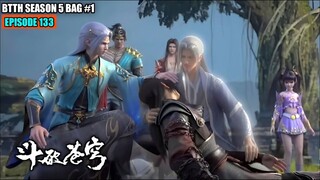 BTTH SEASON 5 EPISODE 133 SUB INDO - XIAO YAN SEKARAT MELAWAN MASTER TIAN ZUN DOU ZUN ISTANA JIWA