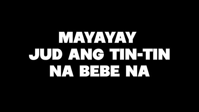 mayayay tin-tin bebe na