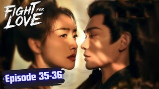 Fight for Love Episode 35-36 Subtitle Bahasa Indonesia