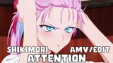 Wanita Keren Dan Cantik Dialah Shikimori  [AMV]  Attention