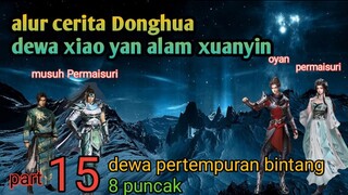 Batle Through The Heavens S19 Part 15 Alam Xuanyin | Dewa Pertempuran Bintang 8 Puncak