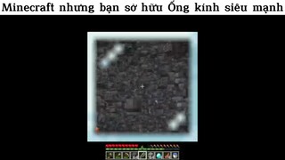 Minecraft nhưng bạn sở hữu Ống kính siêu mạnh p10