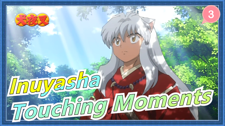 [Inuyasha / Sad] Thanks For the Touching Moments Brought By Inuyasha For 20 Years_3