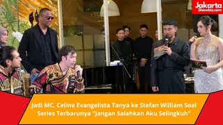 Celine Evangelista Tanya ke Stefan William Soal Series Terbarunya "Jangan Salahkan Aku Selingkuh"