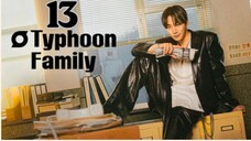 Typh00n FamiIy - Episode 13 [Eng Sub]