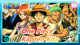 [One Piece] Luffy -- Dia Kapten Kita_2