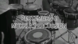 PERTEMUAN 2 - MUKELA PERCUSSION - TRAINNING SESSION