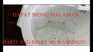 BAKIT MAINGAY ANG WASHING ANO ANG DAHILAN? (TIPS AND HOW TO CHANGE).